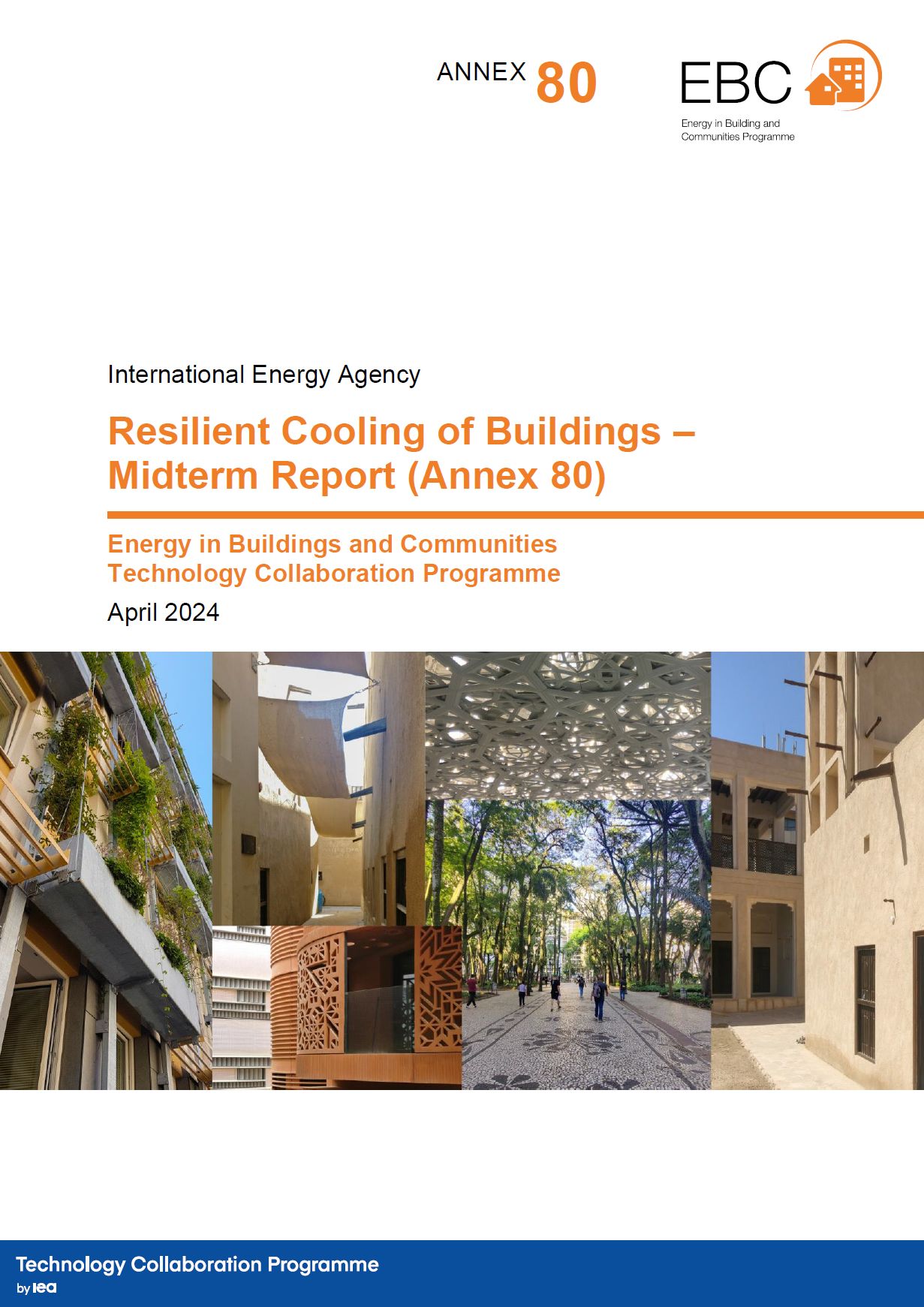 International Energy Agency Resilient Cooling of Buildings – Midterm Report (Annex 80)