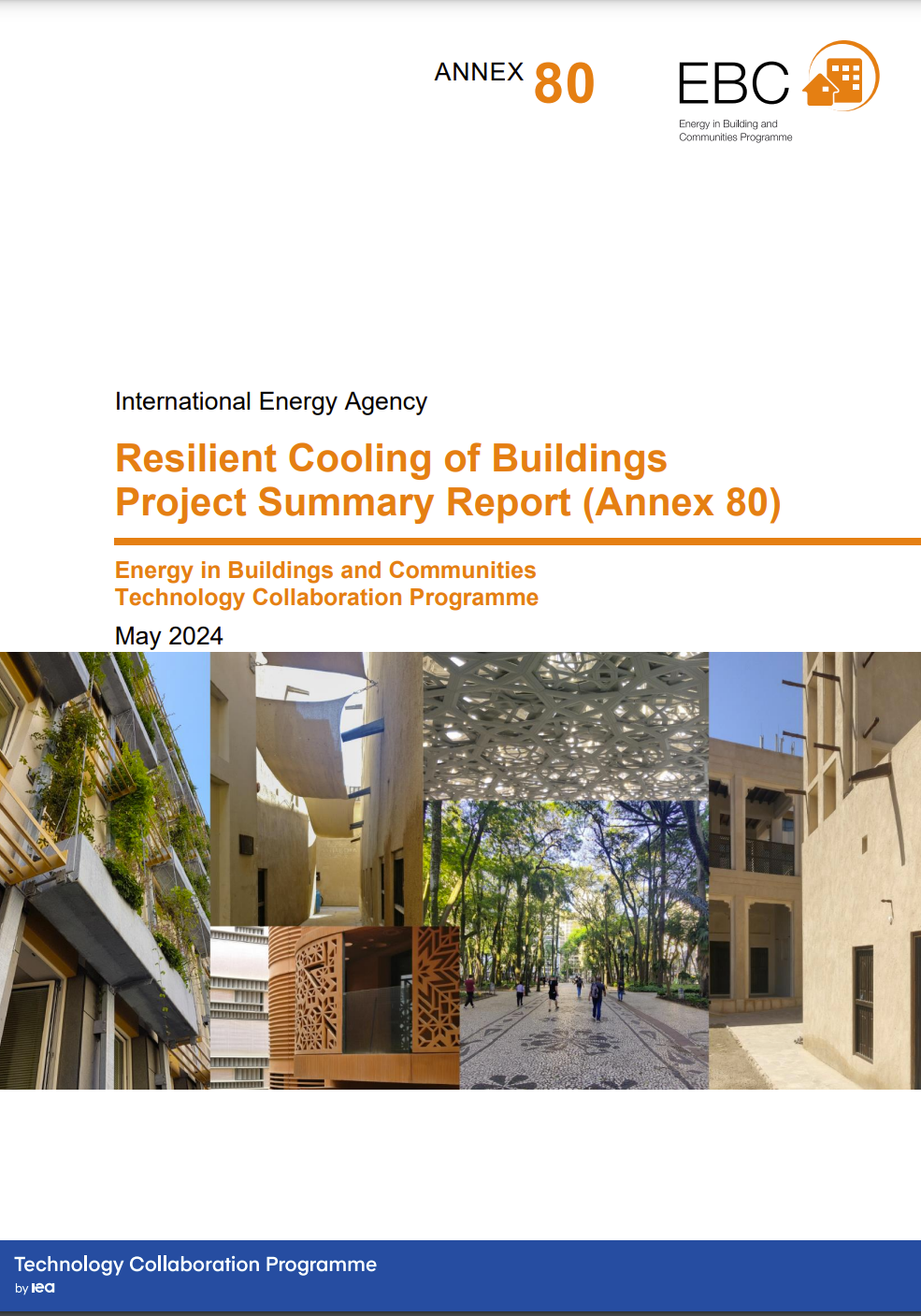 International Energy Agency Resilient Cooling of Buildings – Project Summary Report (Annex 80)