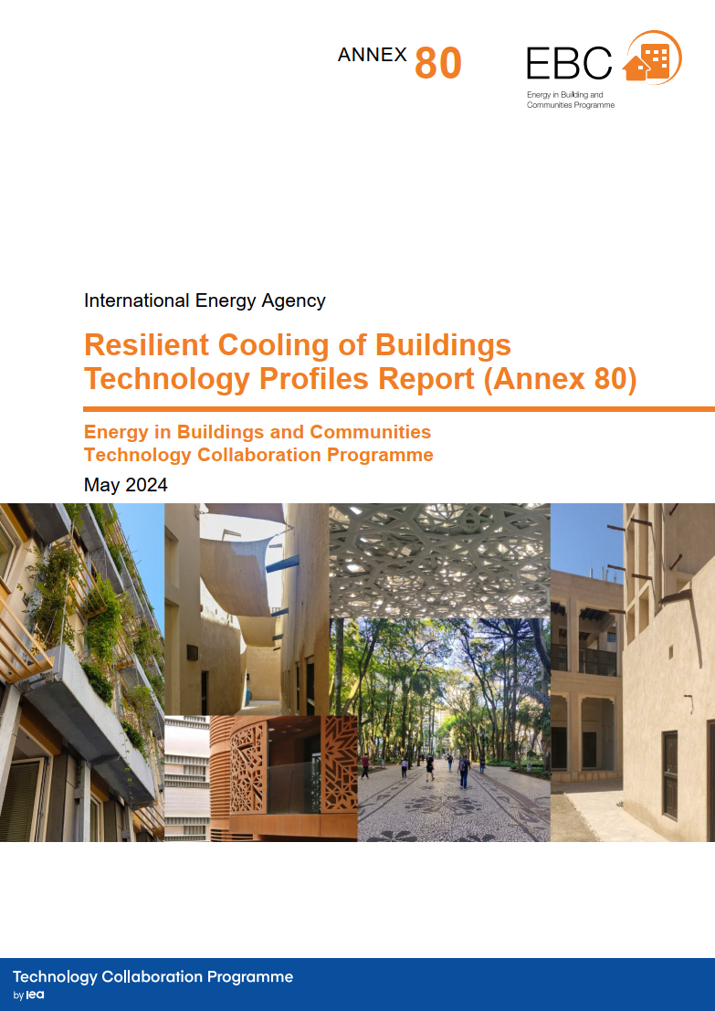 International Energy Agency Resilient Cooling of Buildings – Technology Profiles Report (Annex 80)